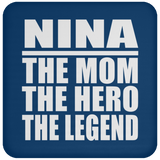 Nina The Mom The Hero The Legend - Drink Coaster