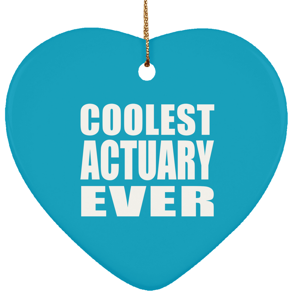 Coolest Actuary Ever - Heart Ornament