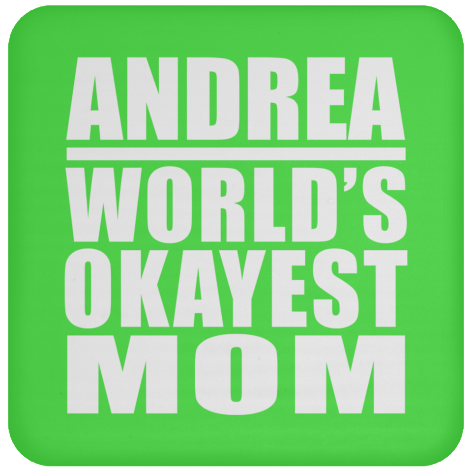 Andrea World's Okayest Mom - Drink Coaster