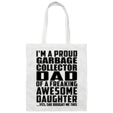 Proud Garbage Collector Dad Of Awesome Daughter - Tote Bag White