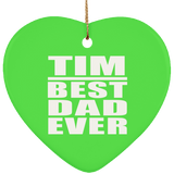 Tim Best Dad Ever - Heart Ornament