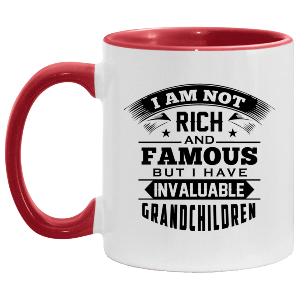 I Am Not Rich & Famous, But I Have Invaluable Grandchildren - 11oz Accent Mug Red