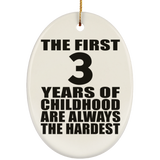 3rd Birthday First 3 Years of Childhood Are The Hardest - Oval Ornament