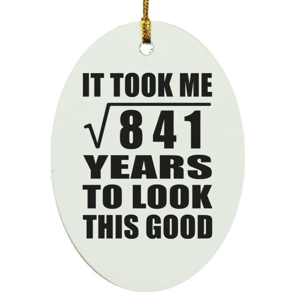 29th Birthday Took Square Root of 841 Years To Look Good - Oval Ornament