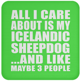 All I Care About Is My Icelandic Sheepdog - Drink Coaster