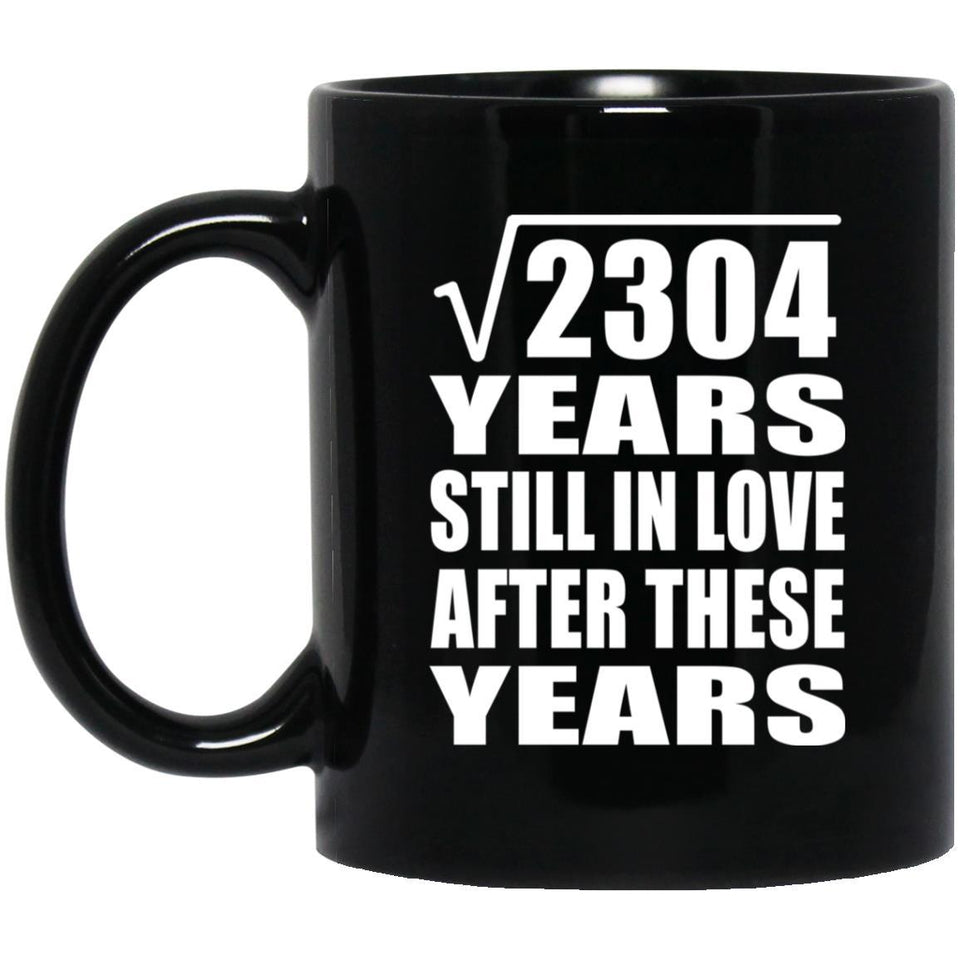 48th Anniversary Square Root of 2304 Years Still In Love - 11oz Coffee Mug Black