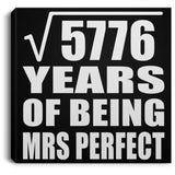 76th Anniversary Square Root of 5776 Years of Mrs Perfect - Canvas Square