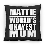 Mattie World's Okayest Mum - Throw Pillow Black