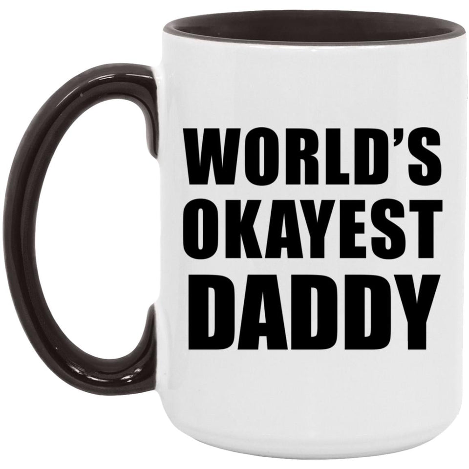 World's Okayest Daddy - 15oz Accent Mug Black