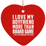I Love My Boyfriend More Than Board Game - Heart Ornament