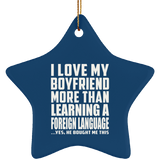 I Love My Boyfriend More Than Learning A Foreign Language - Star Ornament