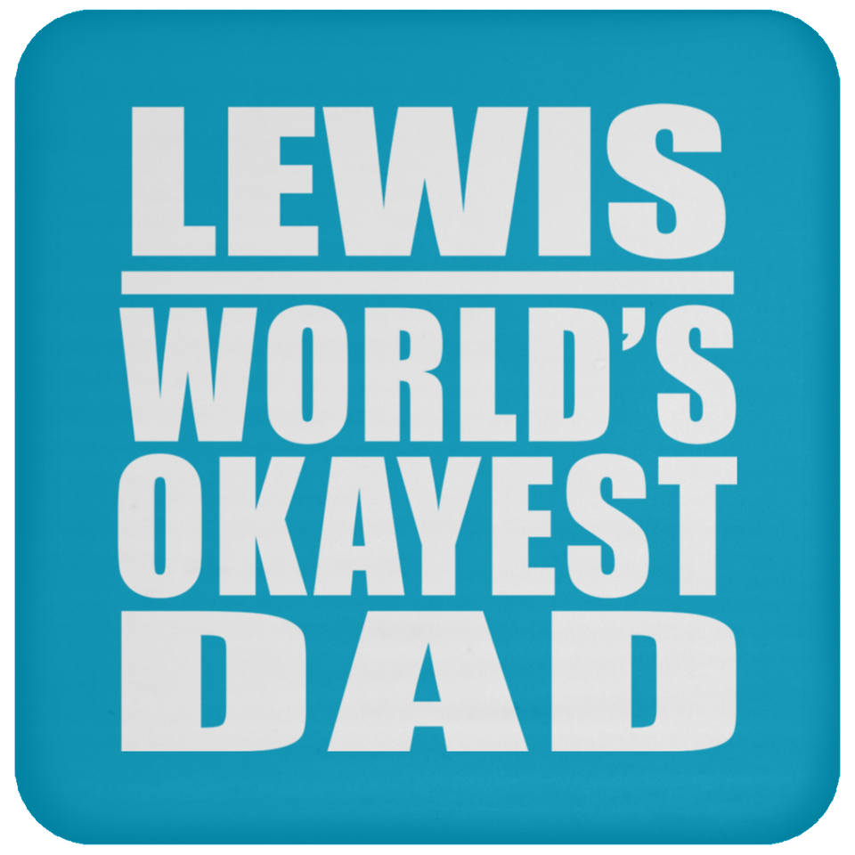 Lewis World's Okayest Dad - Drink Coaster