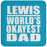 Lewis World's Okayest Dad - Drink Coaster