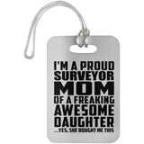 Proud Surveyor Mom Of Awesome Daughter - Luggage Bag Tag