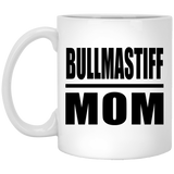 Bullmastiff Mom - 11oz Coffee Mug