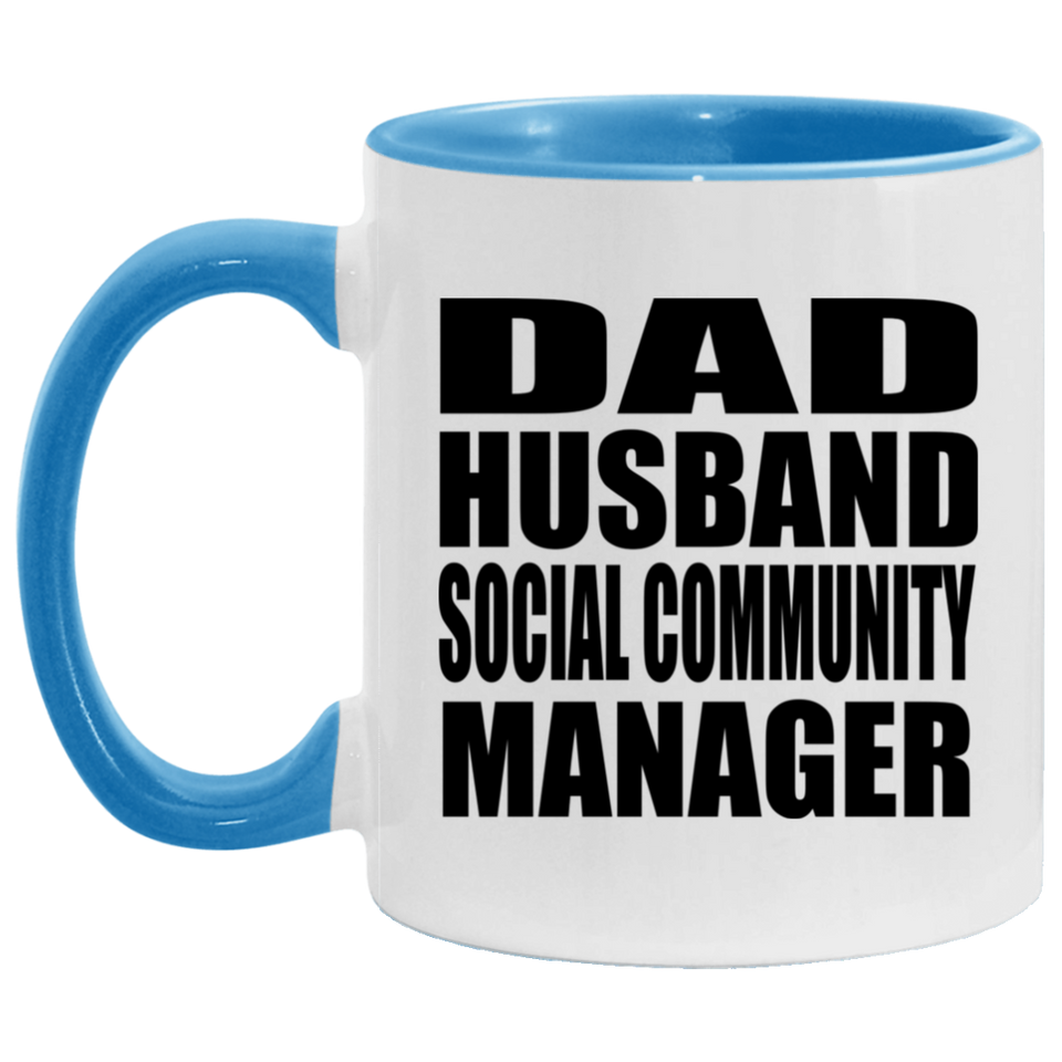 Dad Husband Social Community Manager - 11oz Accent Mug Blue