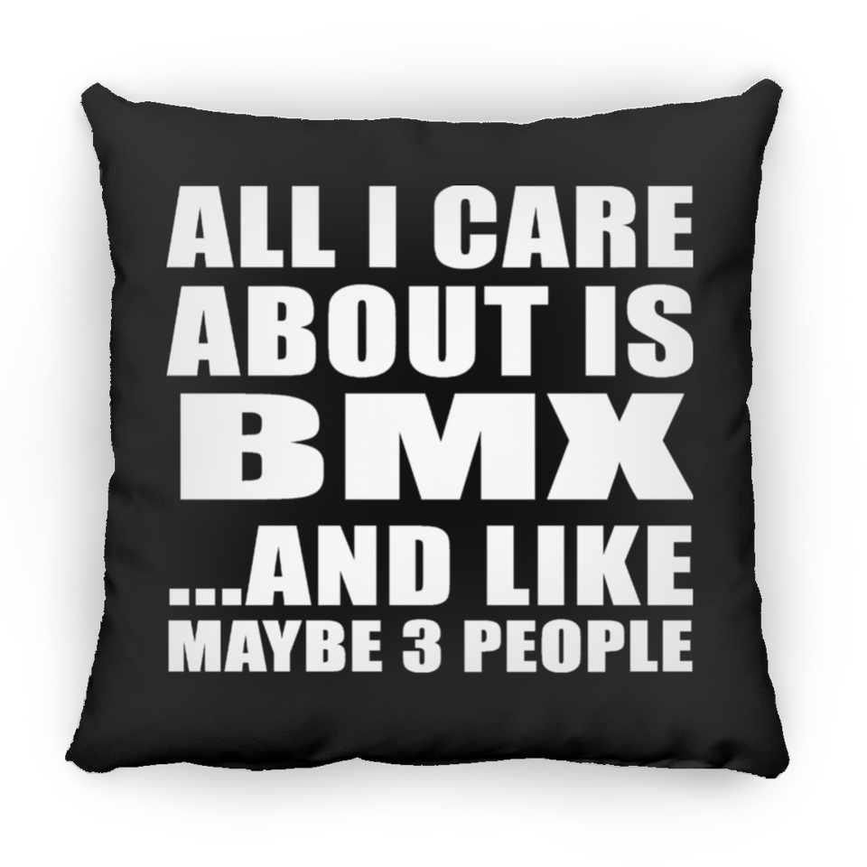 All I Care About Is BMX - Throw Pillow Black