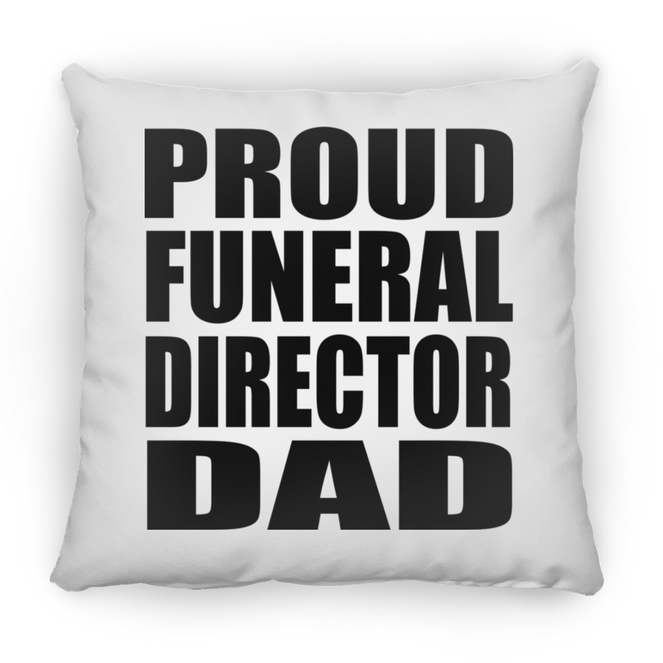 Proud Funeral Director Dad - Throw Pillow