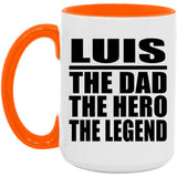 Luis The Dad The Hero The Legend - 15oz Accent Mug Orange