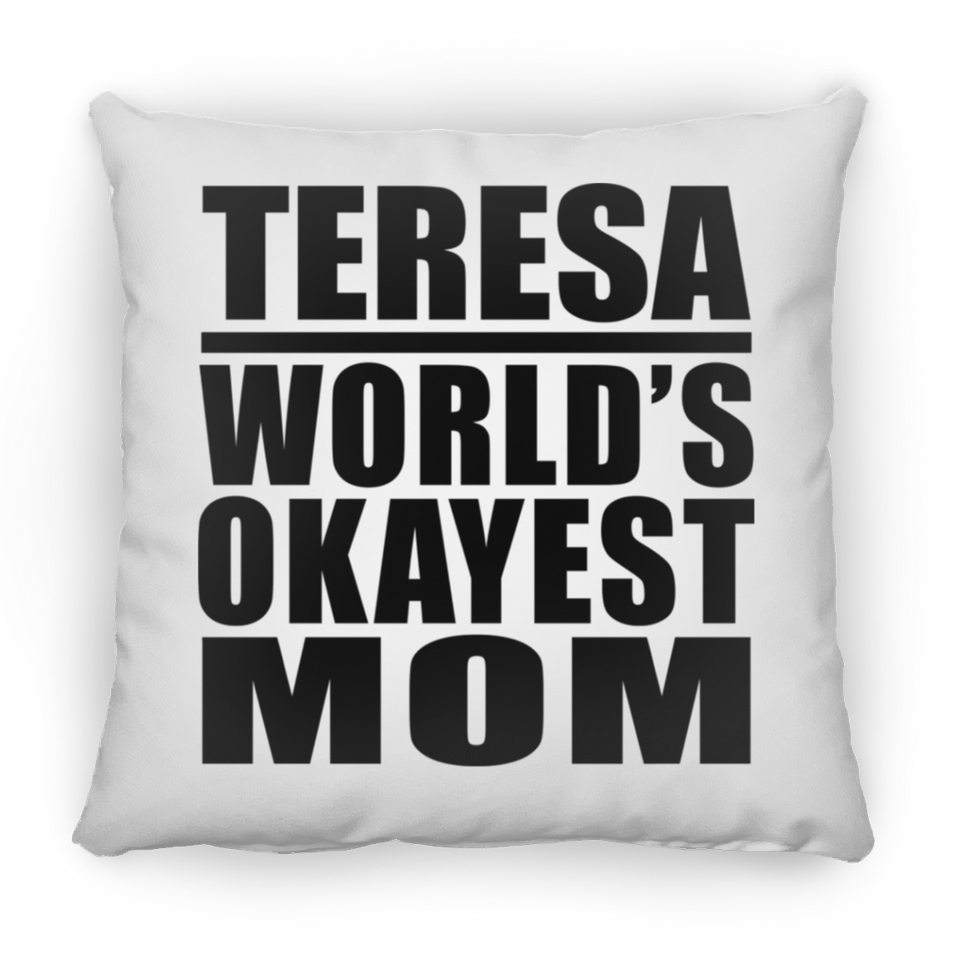 Teresa World's Okayest Mom - Throw Pillow
