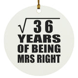 6th Anniversary Square Root of 36 Years of Being Mrs Right - Circle Ornament