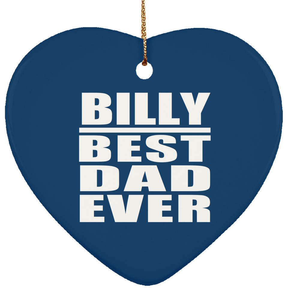 Billy Best Dad Ever - Heart Ornament