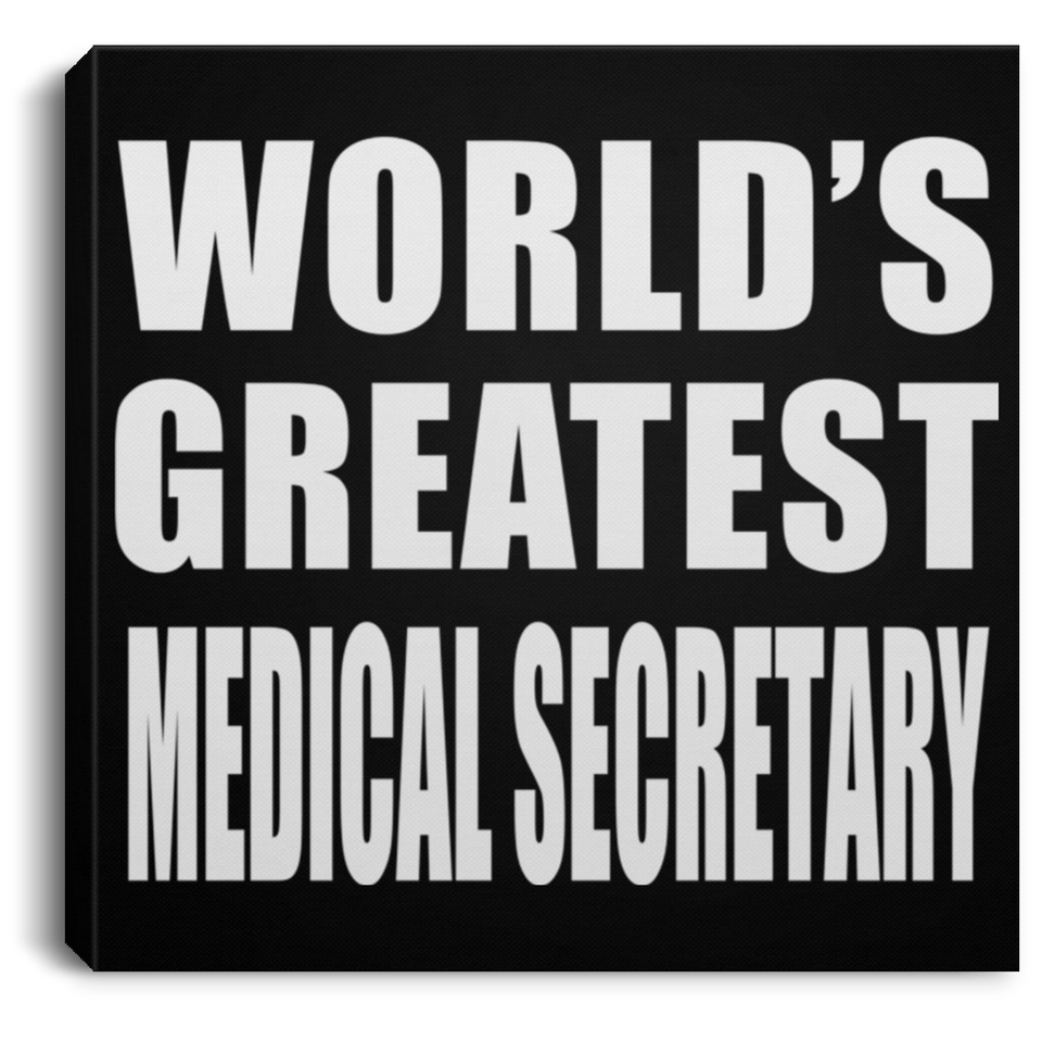 World's Greatest Medical Secretary - Canvas Square