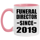 Funeral Director Since 2019 - 11oz Accent Mug Pink