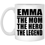 Emma The Mom The Hero The Legend - 11 Oz Coffee Mug