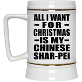 All I Want For Christmas Is My Chinese Shar-Pei - Beer Stein