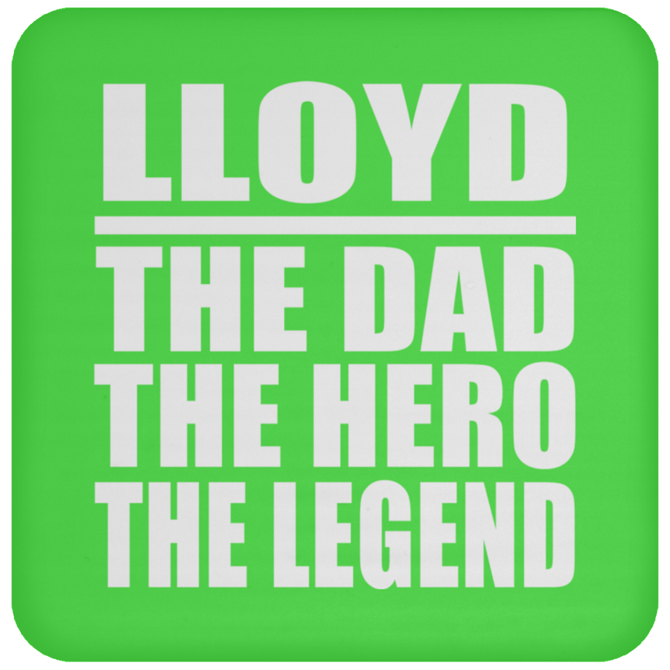 Lloyd The Dad The Hero The Legend - Drink Coaster