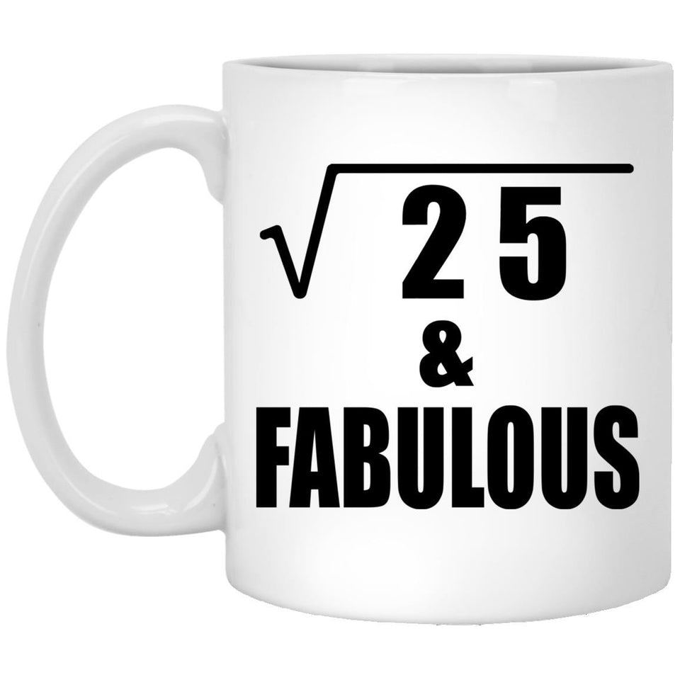 5th Birthday Square Root of 25 & Fabulous - 11oz Coffee Mug