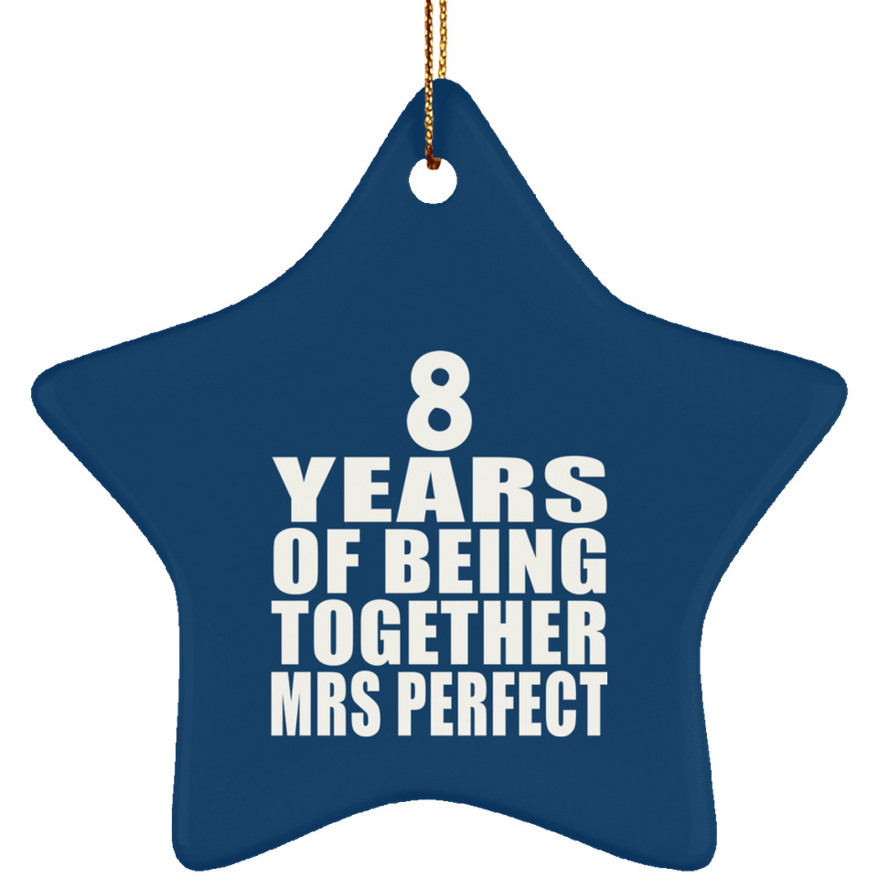 8th Anniversary 8 Years Of Being Mrs Perfect - Star Ornament