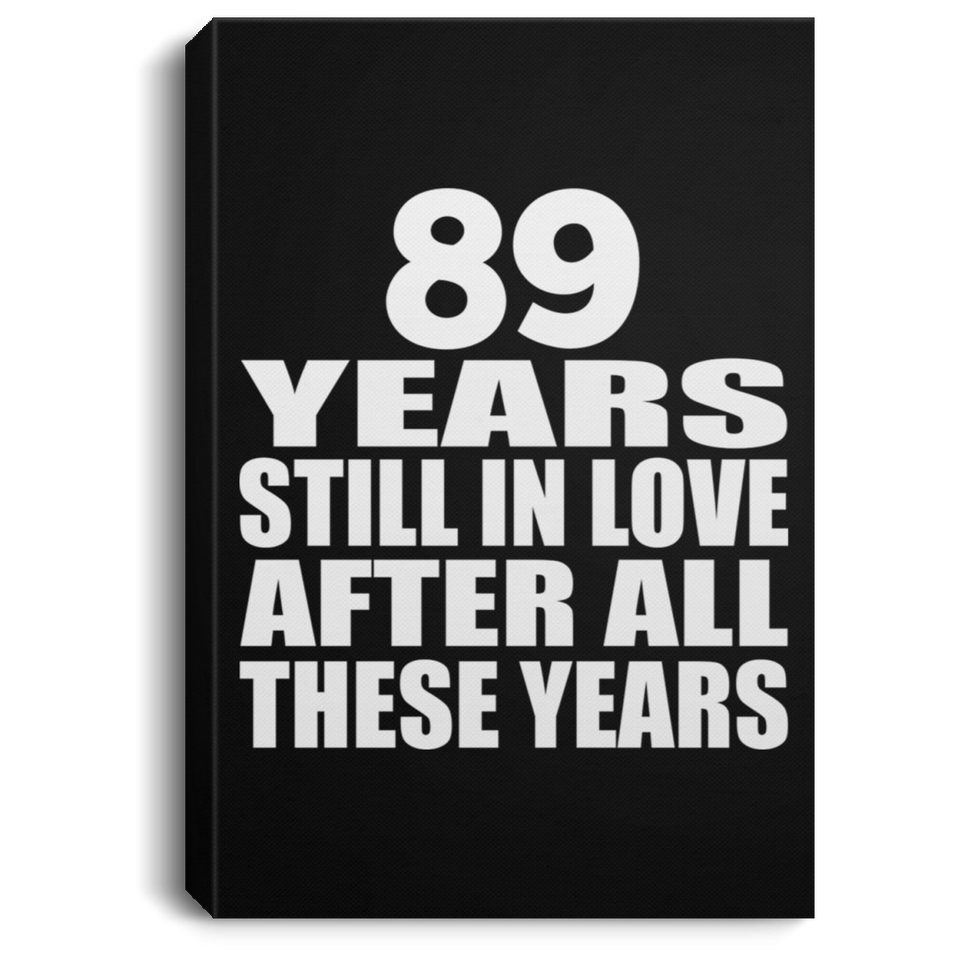 89th Anniversary 89 Years Still In Love After These Years - Canvas Portrait