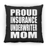 Proud Insurance Underwriter Mom - Throw Pillow Black