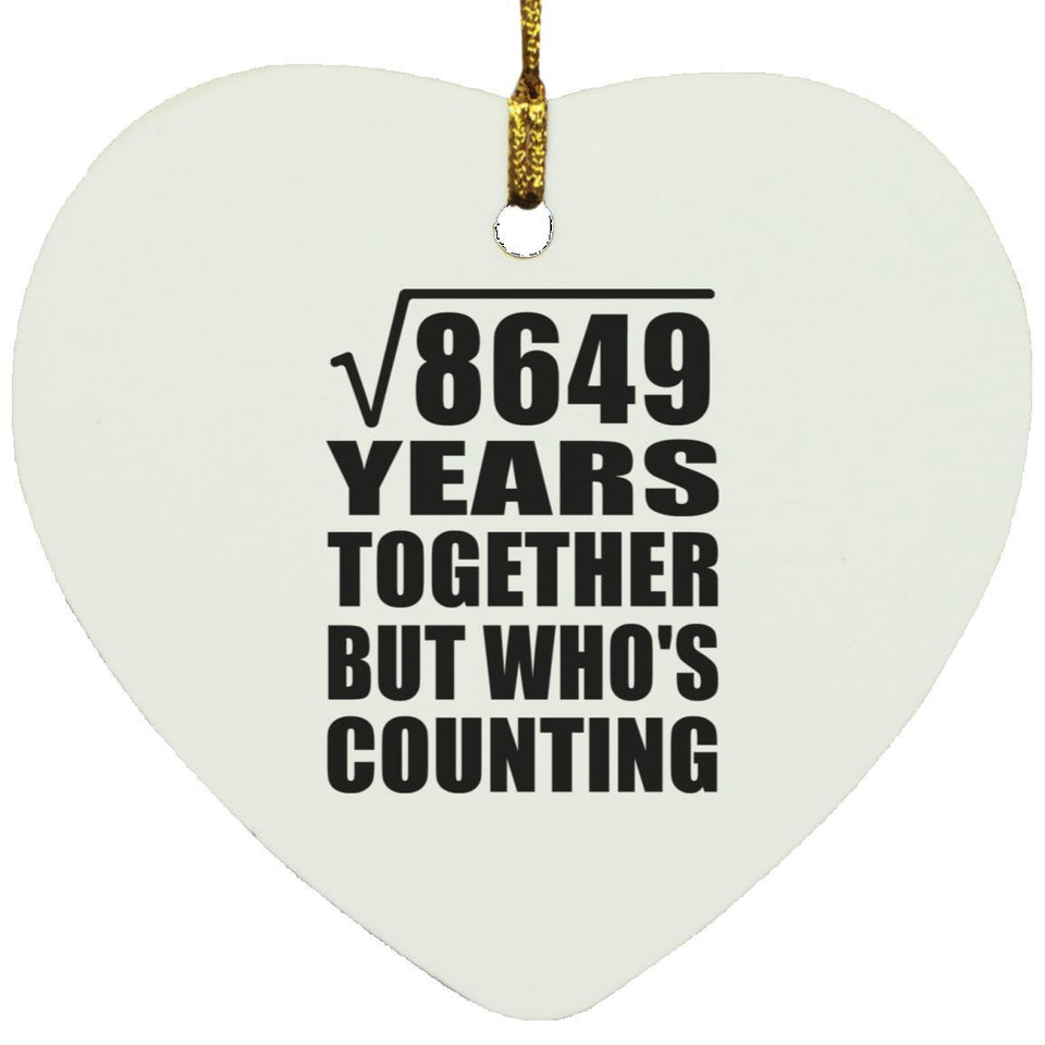 93rd Anniversary Square Root of 8649 Years Who's Counting - Heart Ornament