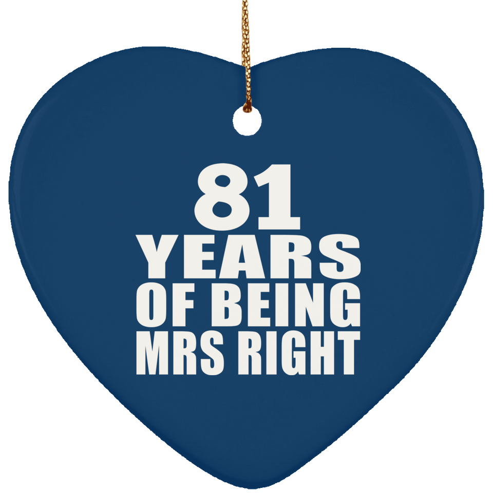 81st Anniversary 81 Years Of Being Mrs Right - Heart Ornament
