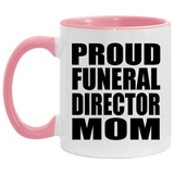 Proud Funeral Director Mom - 11oz Accent Mug Pink