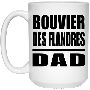 Bouvier Des Flandres Dad - 15oz Coffee Mug