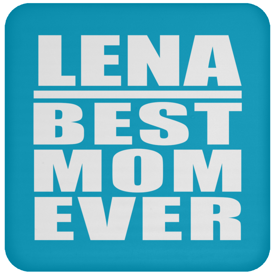 Lena Best Mom Ever - Drink Coaster