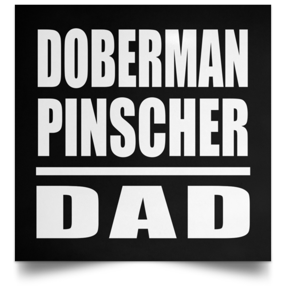 Doberman Pinscher Dad - Poster Square