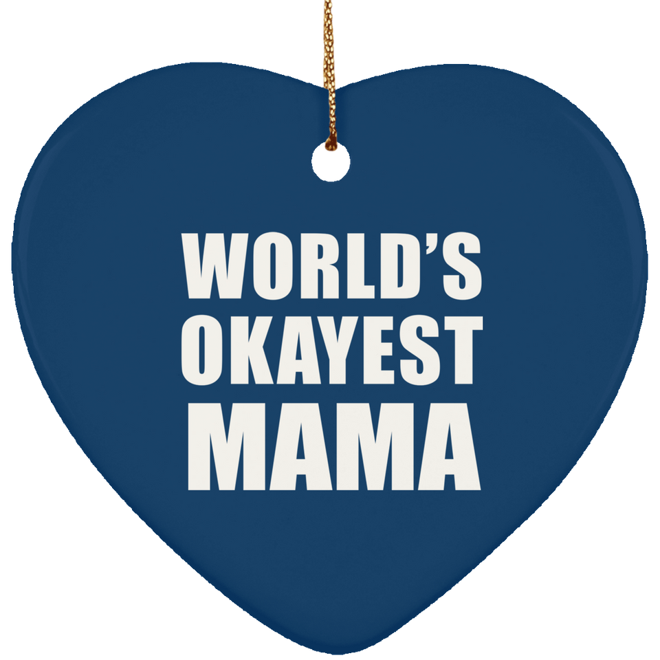 World's Okayest Mama - Heart Ornament