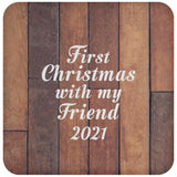 First Christmas With My Friend 2021 - Drink Coaster E