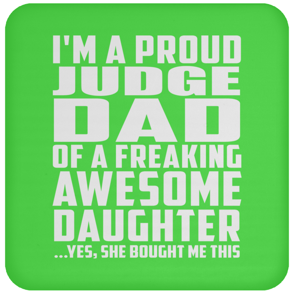 Proud Judge Dad Of Awesome Daughter - Drink Coaster