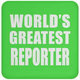 World's Greatest Reporter - Coaster