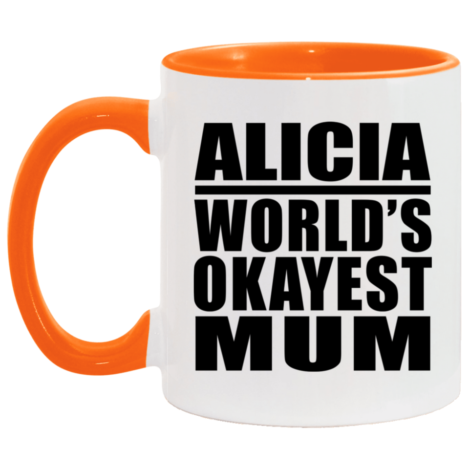 Alicia World's Okayest Mum - 11oz Accent Mug Orange