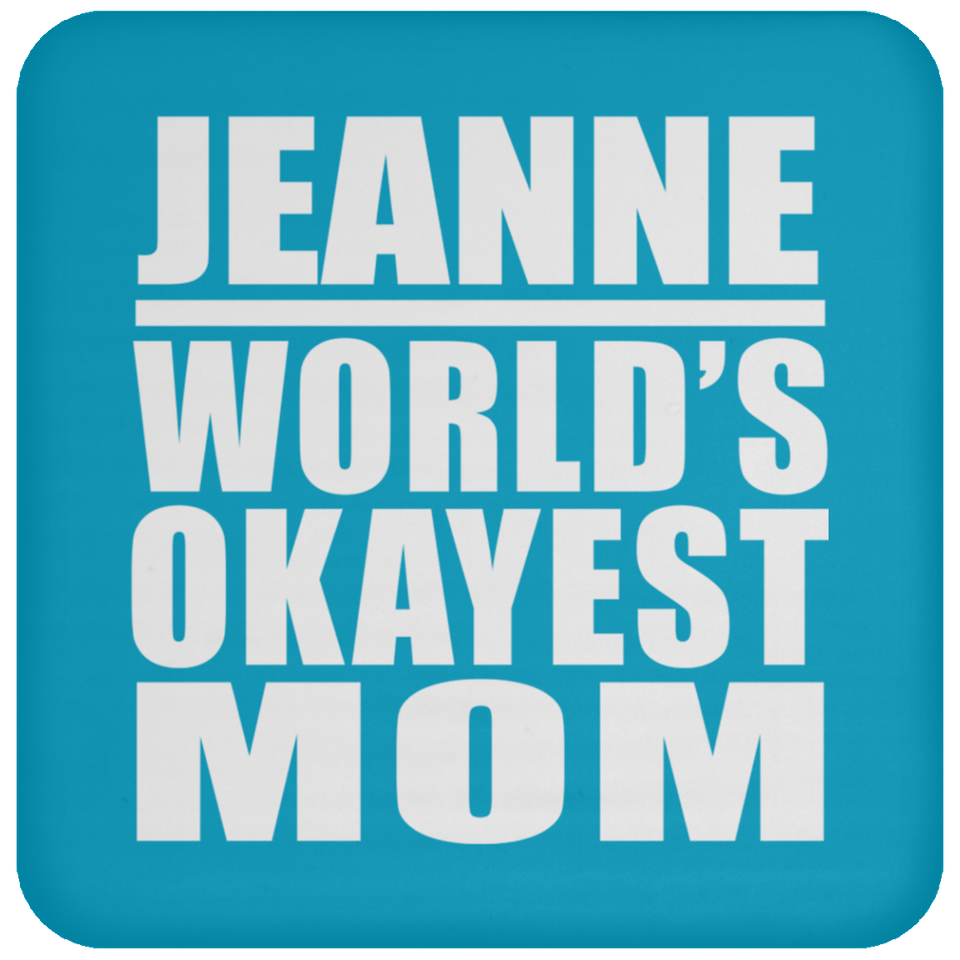 Jeanne World's Okayest Mom - Drink Coaster