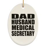 Dad Husband Medical Secretary - Oval Ornament