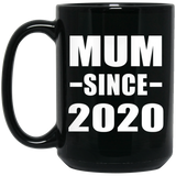 Mum Since 2020 - 15oz Coffee Mug Black