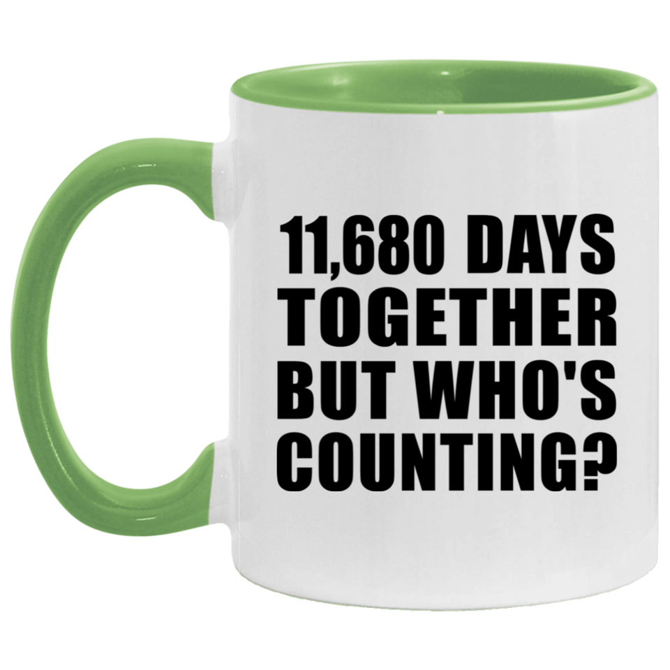 32nd Anniversary 11,680 Days Together But Who's Counting - 11oz Accent Mug Green